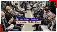 Iran subway readers outnumber mobile users